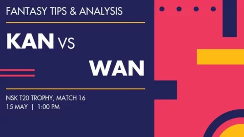 KAN vs WAN Dream11 Predictions
