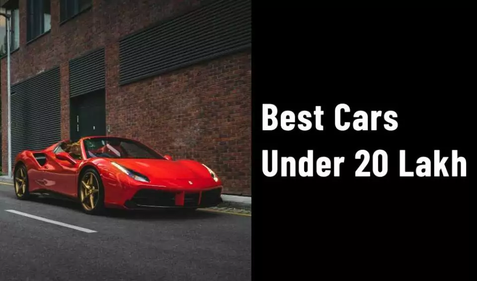 Best Cars Under 20 Lakh in India 2024: Top Picks & Detailed Analysis