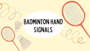 Badminton Hand Signals: Understanding the Language of the Court