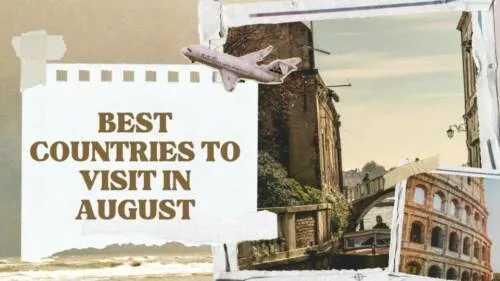 Best Countries to Visit in August