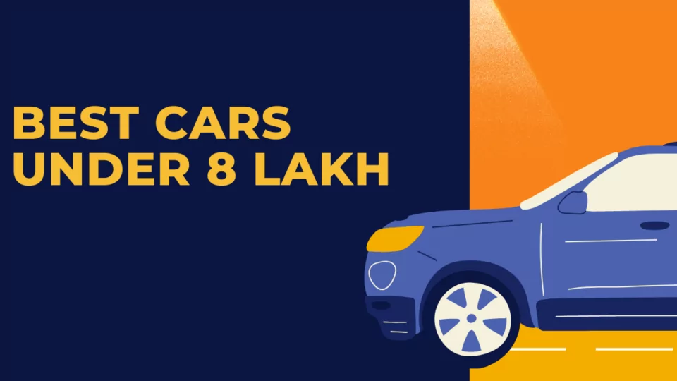 Best Car Under 8 Lakh: Your Ultimate Guide to Affordable and Efficient Rides